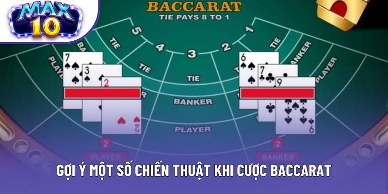 Gợi ý một số chiến thuật khi cược baccarat