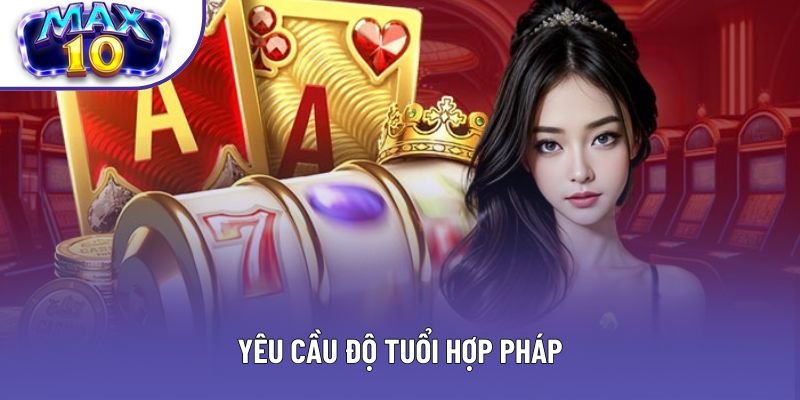 Yêu cầu độ tuổi hợp pháp