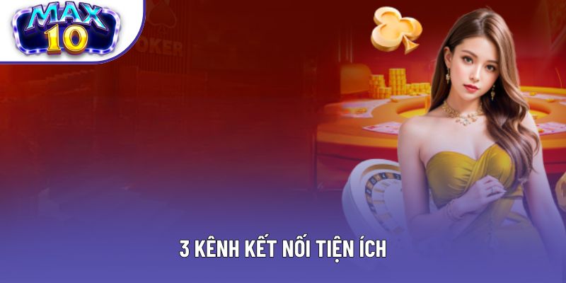 3 kênh kết nối tiện ích