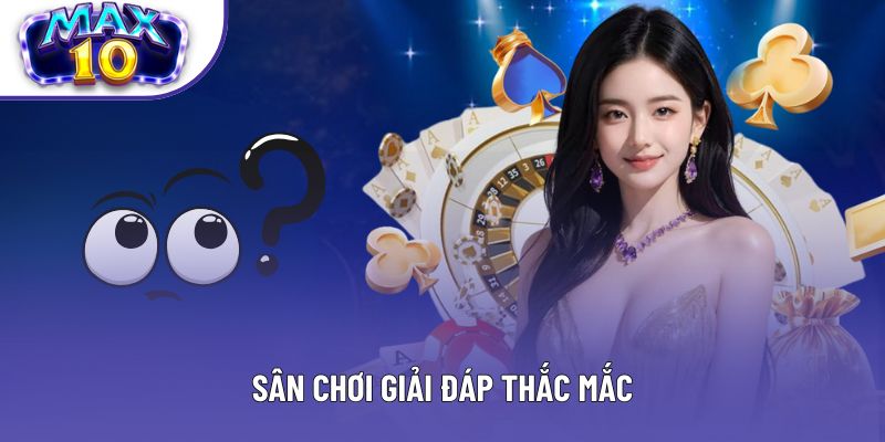 Sân chơi giải đáp thắc mắc
