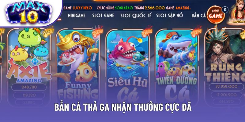 Bắn cá thả ga nhận thưởng cực đã