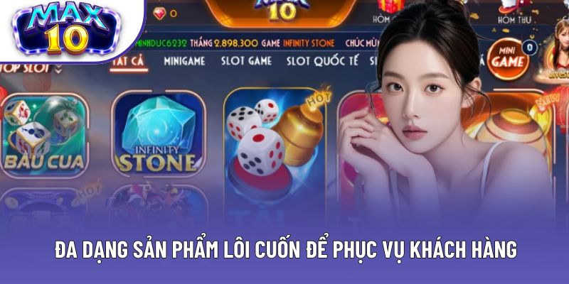Đa dạng sản phẩm lôi cuốn để phục vụ khách hàng