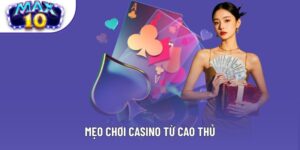 Mẹo Chơi Casino Từ Cao Thủ - Bí Quyết Bứt Phá Ngay Hôm Nay
