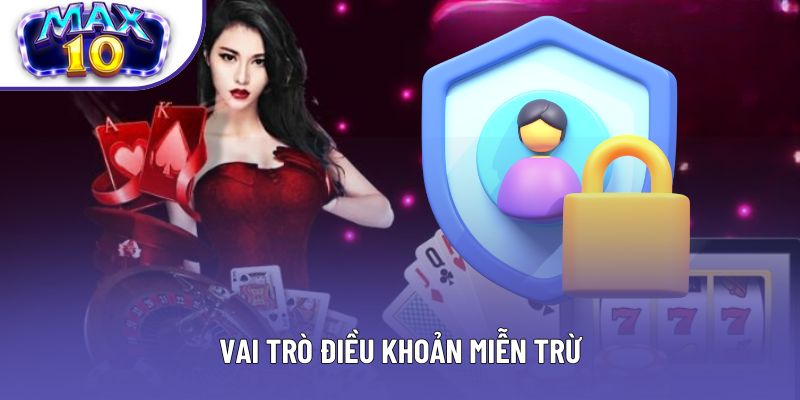 Vai trò điều khoản miễn trừ