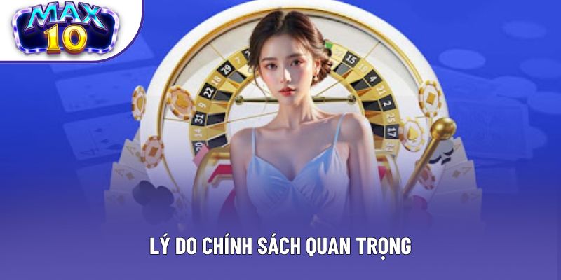 Lý do chính sách quan trọng